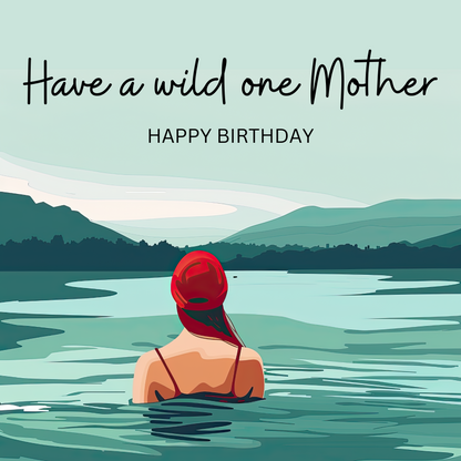 The design: woman cold water swimming surrounded by mountains and forest. Text reads: "Have a wild one Mother. Happy birthday."
