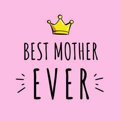The design: bold pink design with cartoon queen's crown.Text reads: "BEST MOTHER EVER".