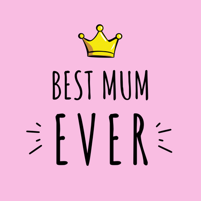 The design: bold pink design with cartoon queen's crown.Text reads: "BEST MUM EVER".