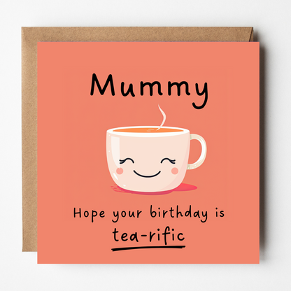 Mummy Birthday Card - Tea-rific