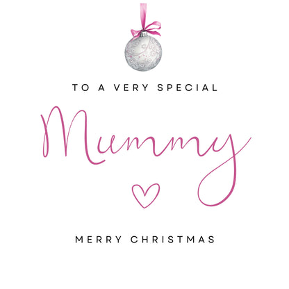 The design: silver Christmas bauble hangs from elegant pink ribbon. Text reads: "To a very special Mummy, merry Christmas".