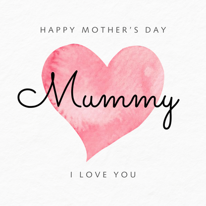 The design: simple pink watercolour love heart on white background. Text reads: "Happy Mother's Day Mummy, I love you".