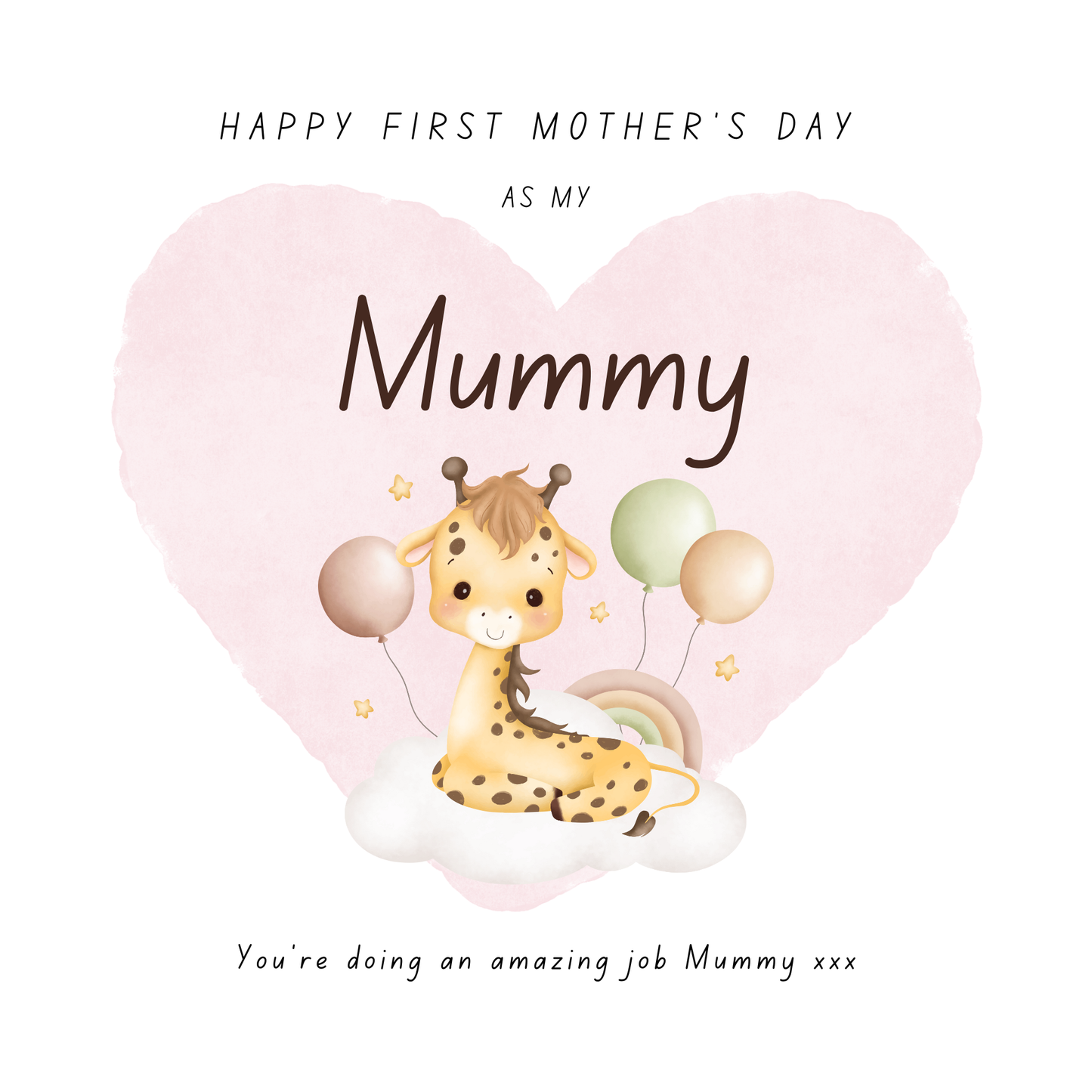 The card design: Cute watercolour baby giraffe sitting on a cloud, with a pink heart background. Happy First Mother's Day Mummy.