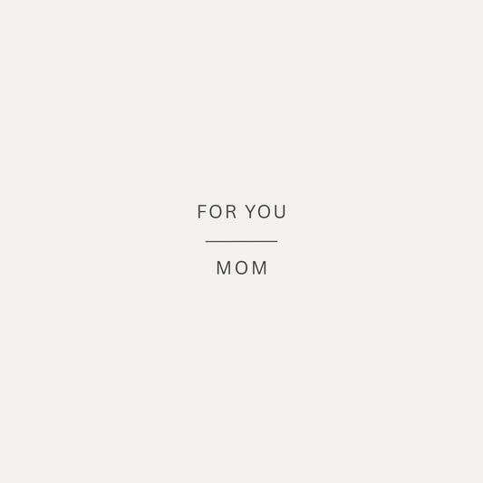 The card design: a simple card with muted stone background and text that reads:"For you, Mom"