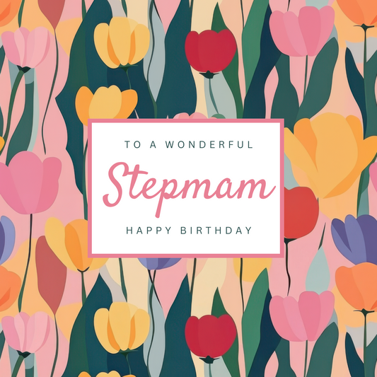 The design: bright pastel painted tulips pattern. Text reads: "To a wonderful Stepmam, Happy Birthday".