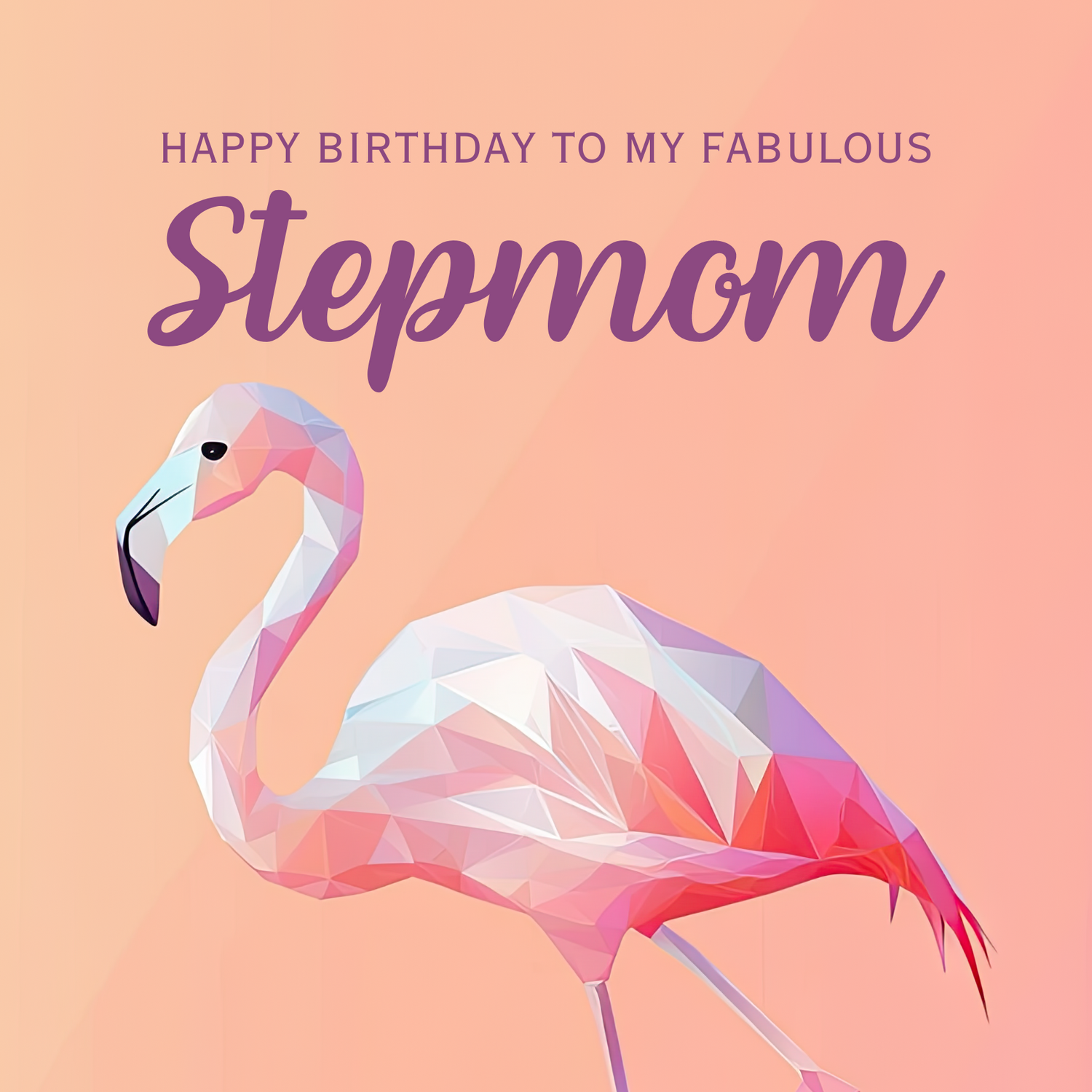 Elegant geometric flamingo design in shades of amber, pink and violet. Text reads: Happy birthday to my fabulous Stepmom".