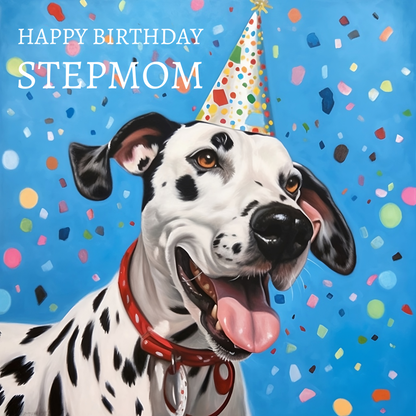 The design: dalmation dog in a party hat and explosion of colourful confetti. Text reads: "Happy birthday Stepmom".