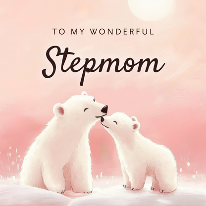 The design: stepmom polar bear and cub nuzzle against soft pink sky. Text reads: "To my wonderful Stepmom".