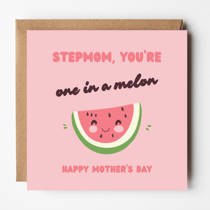 Stepmom Mother's Day Card - One in a Melon