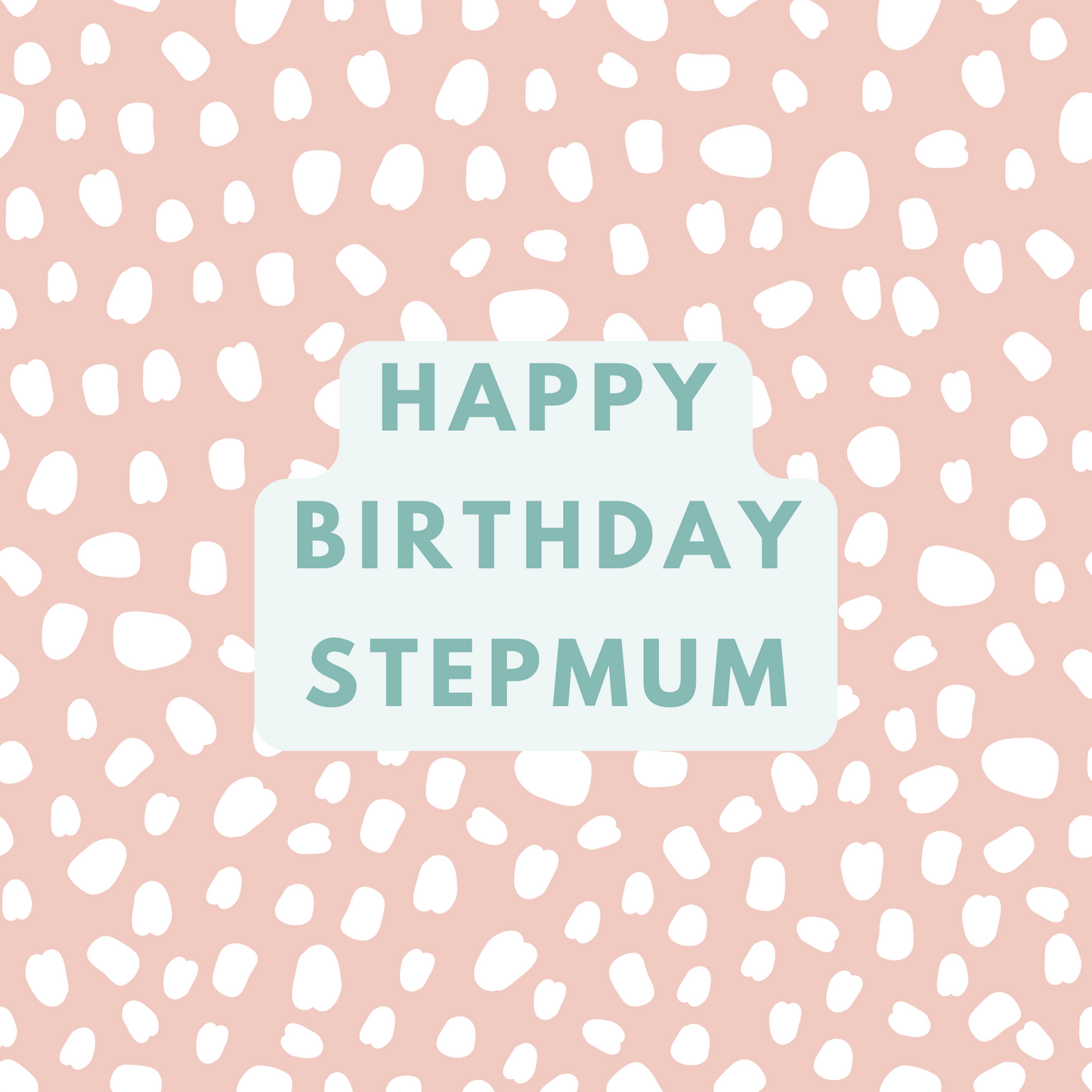 The card design. Text reads: "Happy Birthday Stepmum" white text on a pink background with white paint dabs.
