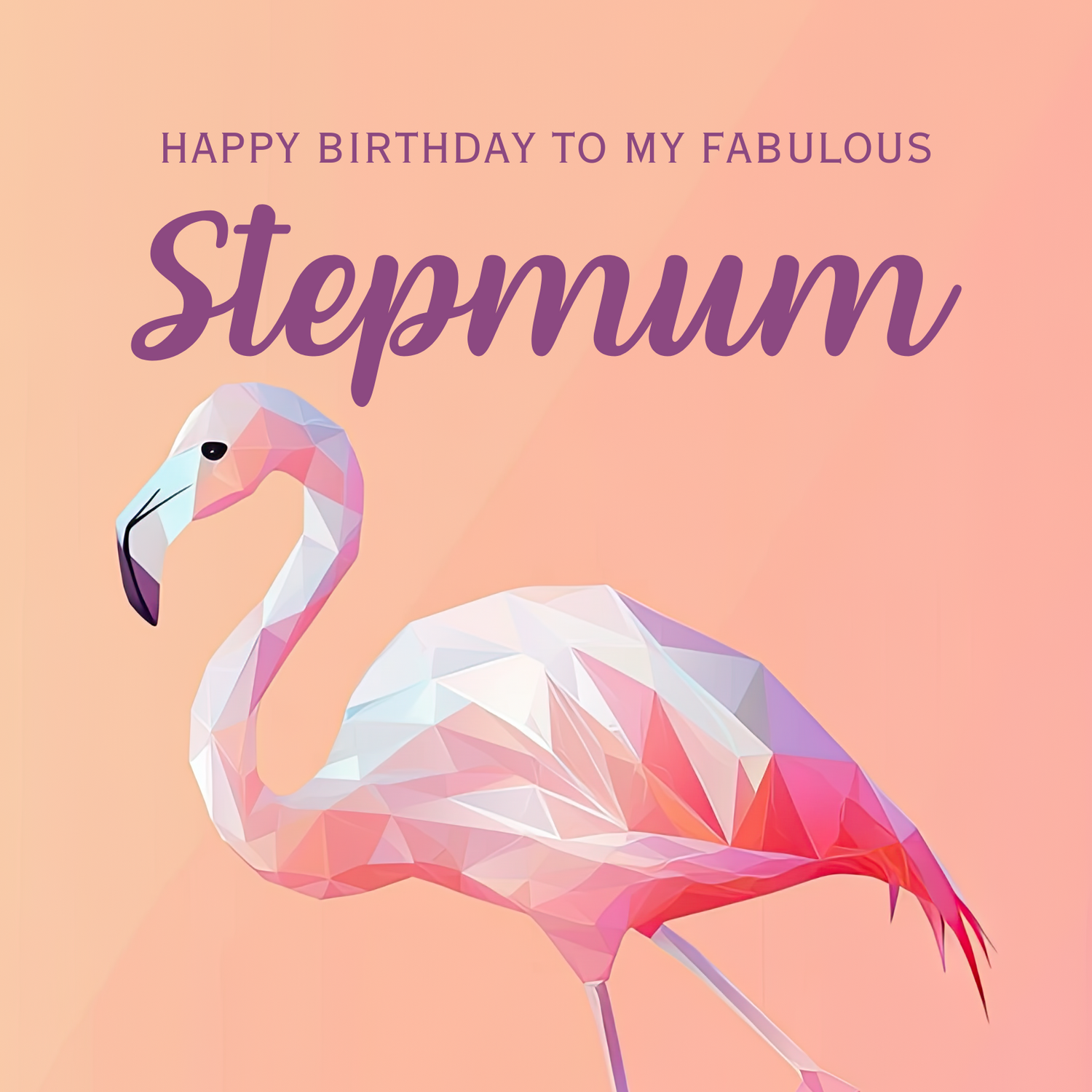 Elegant geometric flamingo design in shades of amber, pink and violet. Text reads: Happy birthday to my fabulous Stepmum".