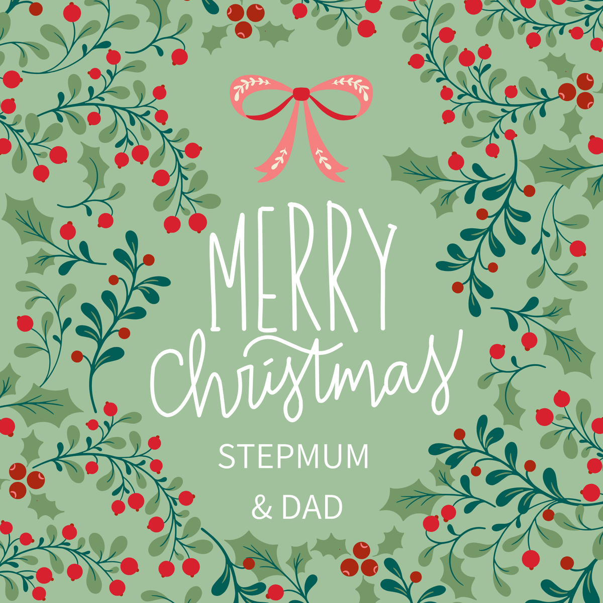 The card design: soft green pattern of Christmas foliage, text reads: "Merry Christmas Stepmum & Dad"