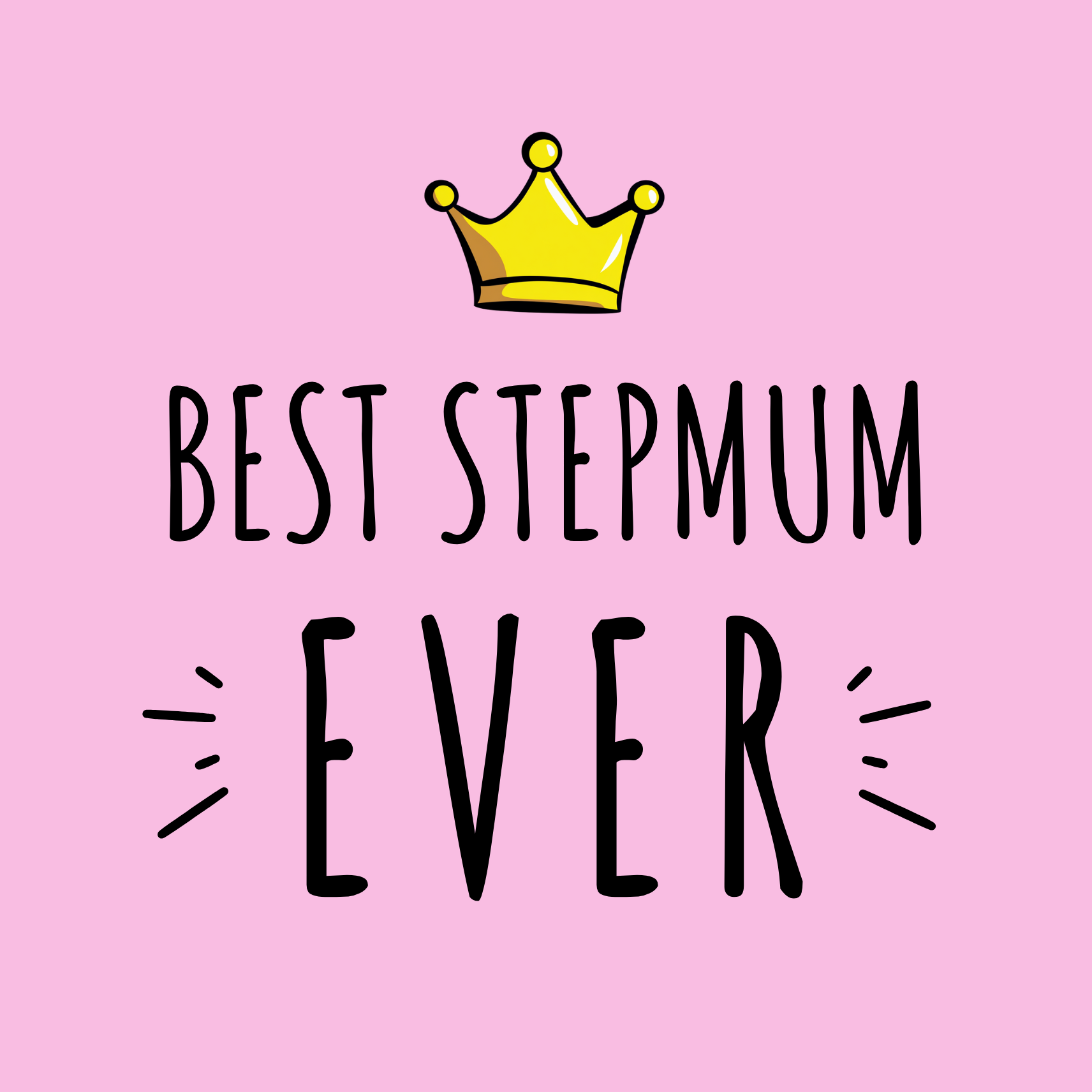 The design: bold pink design with cartoon queen's crown.Text reads: "BEST STEPMUM EVER".